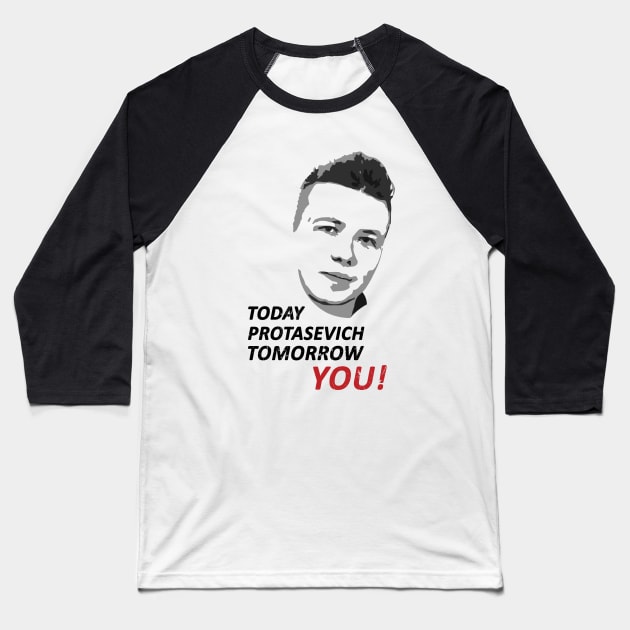 Today Roman Protasevich Tomorrow You! Baseball T-Shirt by NuttyShirt